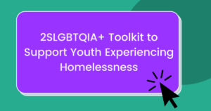 Feature Image SLGBTQIA Toolkit to Support Youth Experiencing Homelessness
