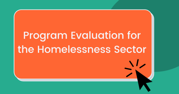 Feature Image Program Evaluation for the Homelessness Sector