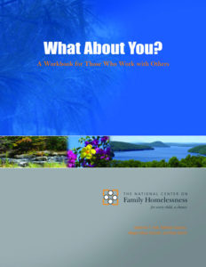 What About You? A workbook for those who work with others (National Center on Family Homelessness)