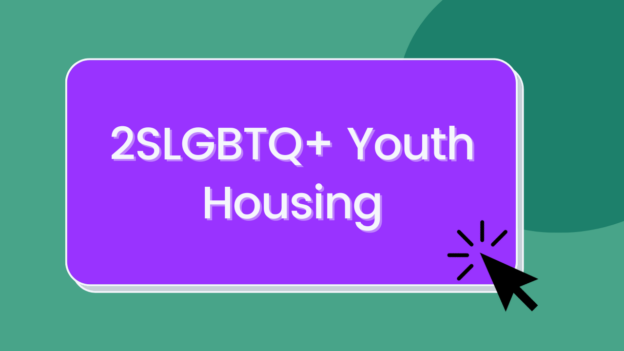 2SLGBTQ+ Youth Housing